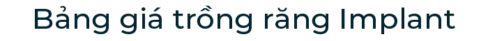 Bảng giá 3 Title Bang gia trong rang Implant 1