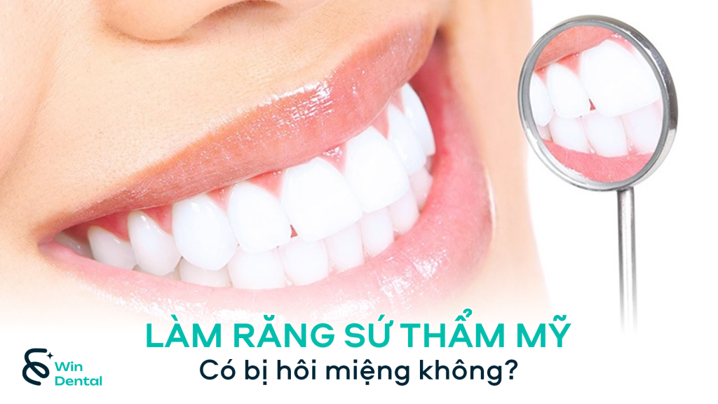 Làm răng sứ thẩm mỹ có bị hôi miệng không? Nguyên nhân & Cách khắc phục hiệu quả 1 1 1
