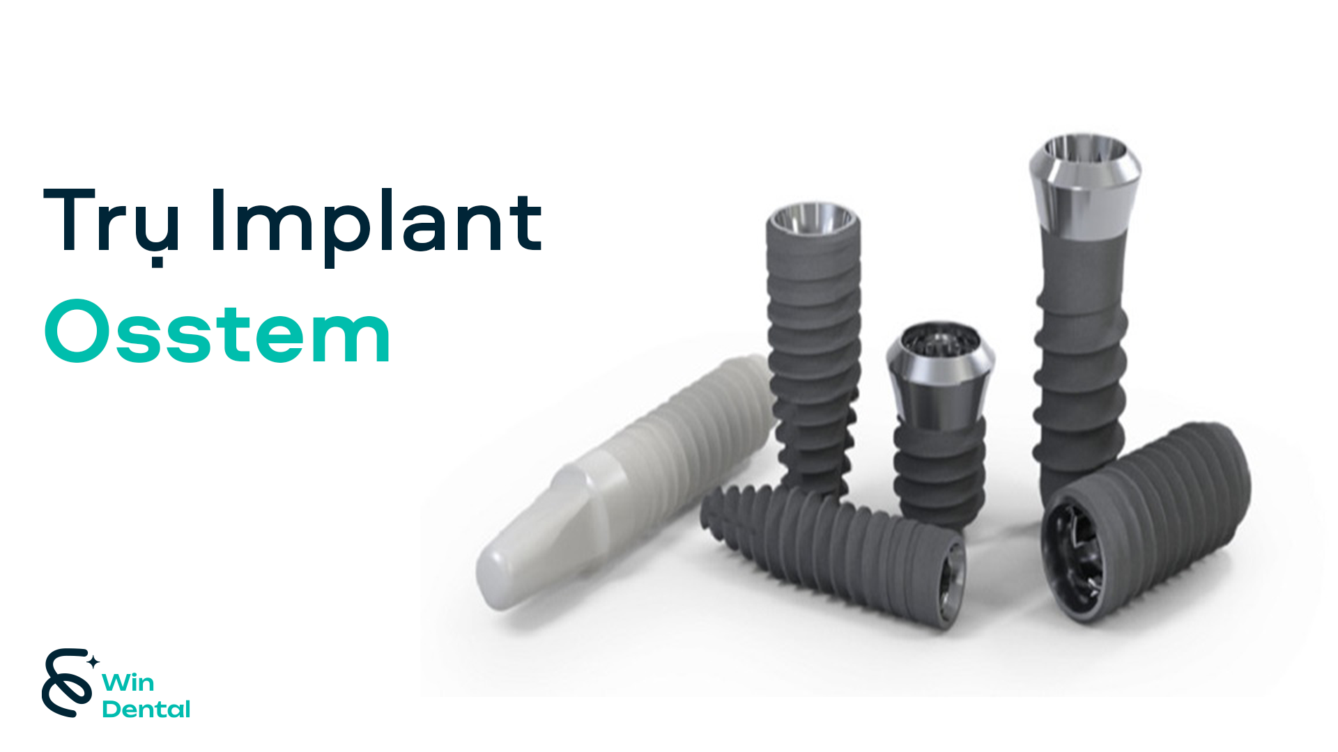 Các loại trụ Implant phổ biến hiện nay: đâu là sự lựa chọn phù hợp? 5 Trụ Implant Osstem